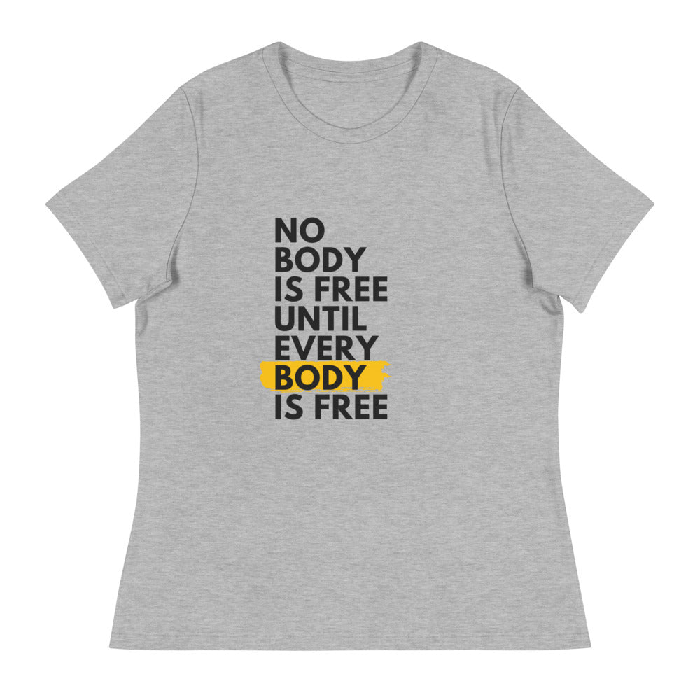 No Body Is Free - Relaxed T-Shirt