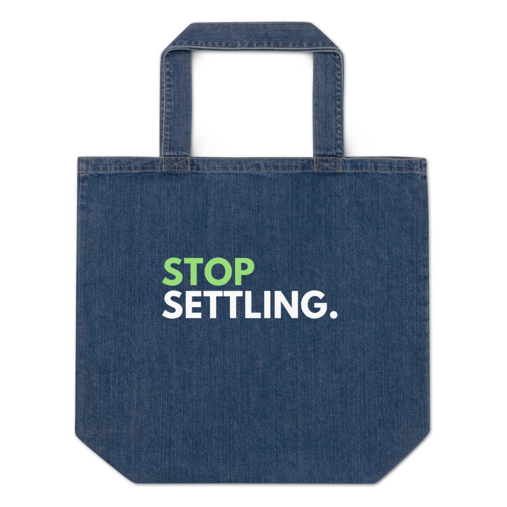 Stop Settling - Organic Denim Tote Bag
