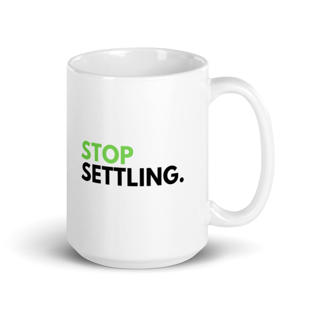 Stop Settling - Mug